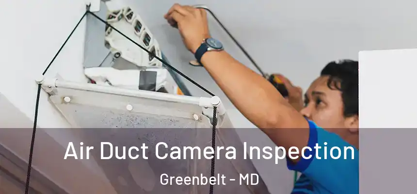 Air Duct Camera Inspection Greenbelt - MD