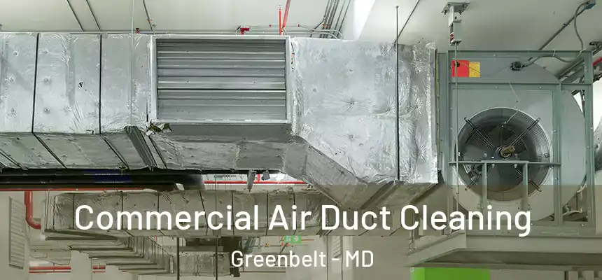  Commercial Air Duct Cleaning Greenbelt - MD