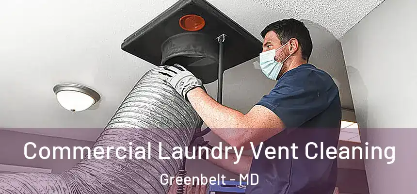  Commercial Laundry Vent Cleaning Greenbelt - MD