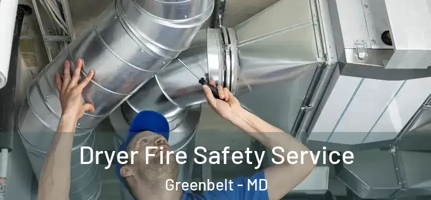  Dryer Fire Safety Service Greenbelt - MD