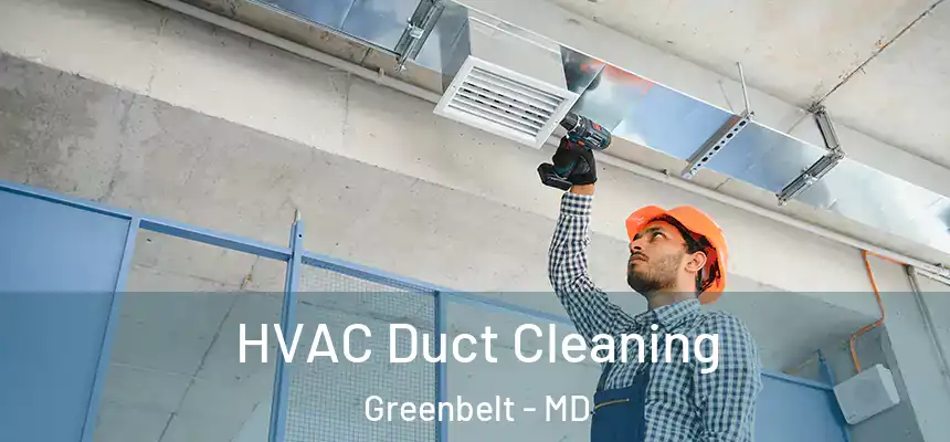  HVAC Duct Cleaning Greenbelt - MD