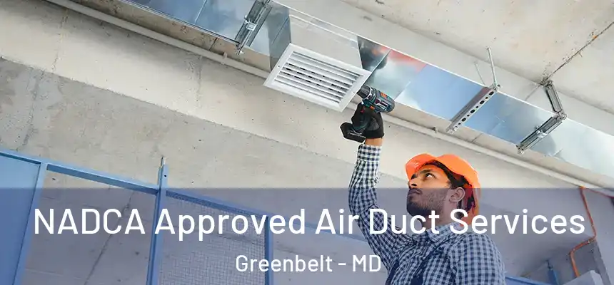  NADCA Approved Air Duct Services Greenbelt - MD