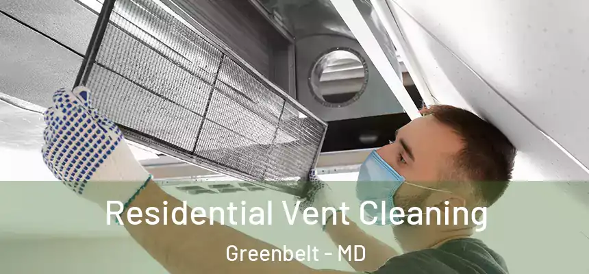  Residential Vent Cleaning Greenbelt - MD
