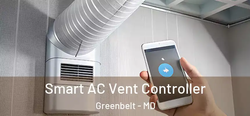 Smart AC Vent Controller Greenbelt - MD